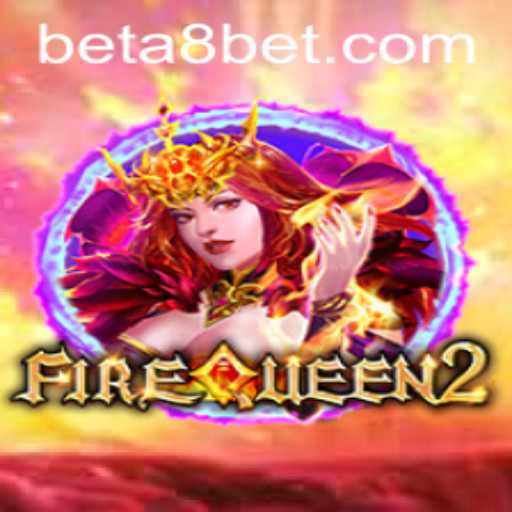 Exploring the Thrilling World of FireQueen2 on a8bet